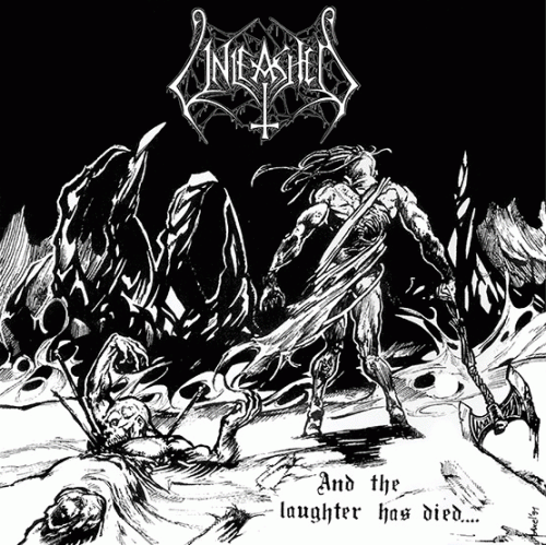 Unleashed (SWE) : And the Laughter Has Died...